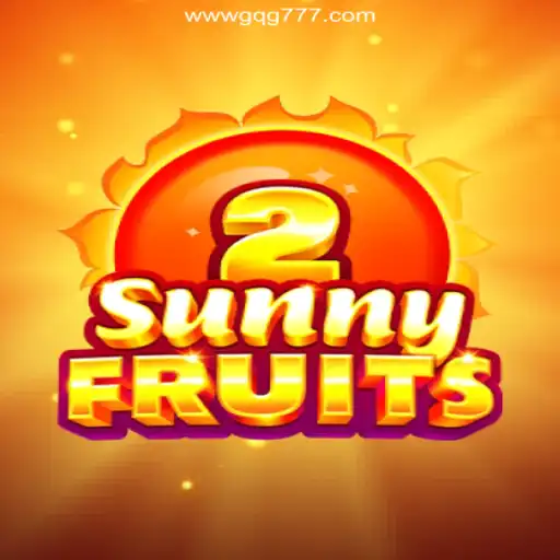 Discover 'SunnyFruits2' on GQG777.com: Dive into Excitement and Fun Daily
